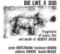 Brötzmann - Die Like a Dog