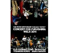 Brötzmann,Peter & Chicago Tentet Plus Guests - Concert for Fukushima