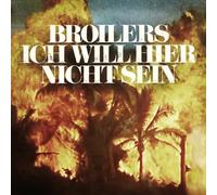 Broilers - Ich Will Hier Nicht Sein [Import]