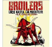 BROILERS "LOCO HASTA LA MUERTA-EP COLLECTION" CD NEW