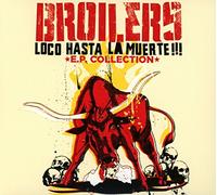 Broilers - Loco Hasta la Muerte!!!