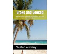 Broke and Booked: Why We Spend Everything on Experiences and Come Home to Nothing