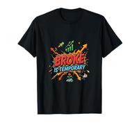 Broke est Un état d'esprit de Motivation temporaire, de réussite T-Shirt