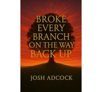 Broke Every Branch on the Way Back Up