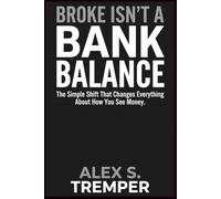 Broke Isn't a Bank Balance: The Simple Shift That Changes Everything About How You See Money