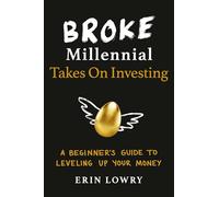 Broke Millennial Takes On Investing: A Beginner's Guide to Leveling Up Your Money