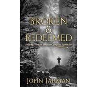 Broken And Redeemed
