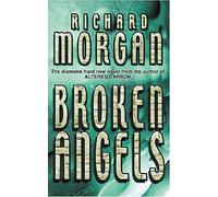 Broken Angels: Netflix Altered Carbon book 2