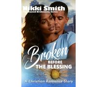 Broken Before the Blessing: A Christian Romance Story