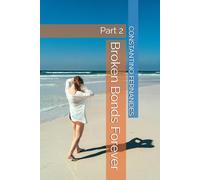 Broken Bonds Forever: Part 2