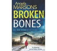 Broken Bones: A gripping serial killer thriller (Detective Kim Stone Crime Thriller Series) - [Version Originale] Angela Marsons (Auteur)