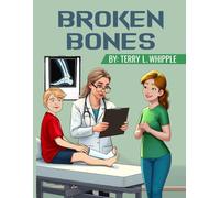 Broken Bones: Dick and Dawn Series--Better Health Is Better Fun
