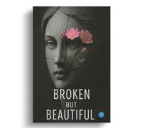 Broken but beautiful