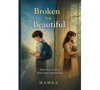 BROKEN BUT BEAUTIFUL: Ek Adhoori Mohabbat Ki Kahani