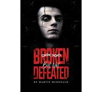 Broken but Not Defeated