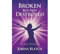 Broken But Not Destroyed: I'm Still Standing