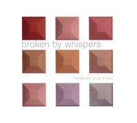 Broken By Whispers by Trembling Blue Stars