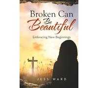 Broken Can Be Beautiful: Embracing New Beginnings