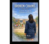 BROKEN CHAINS: A Journey Through the Orphanage and Beyond