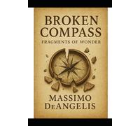 Broken Compass: Fragments of Wonder
