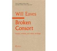 Broken Consort by Will Eaves Will Eaves (Auteur)