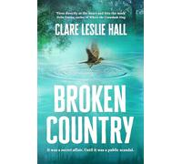 Broken Country: THE MOST ADDICTIVE LOVE STORY OF THE YEAR - THE INSTANT SUNDAY TIMES & NYT BESTSELLER