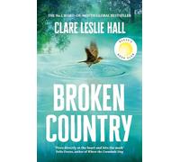 Broken Country: THE MOST ADDICTIVE LOVE STORY OF THE YEAR - THE INSTANT SUNDAY TIMES & NYT BESTSELLER