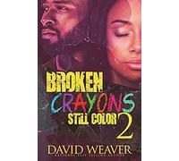 Broken Crayons Still Color 2: Based On A True Story