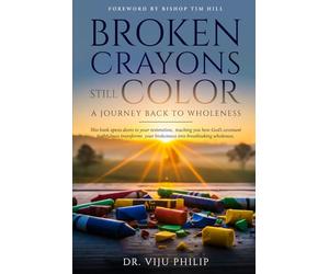 Broken Crayons Still Color: A Journey Back to Wholeness