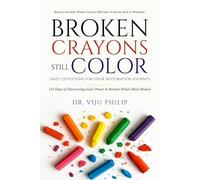 Broken Crayons Still Color: Daily Devotions for Your Restoration Journey