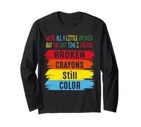 Broken Crayons Still Color Men Women Mental Health Awareness Manche Longue