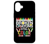 Broken Crayons Still Color Mental Health Awareness Men Women Coque pour iPhone 16 Plus