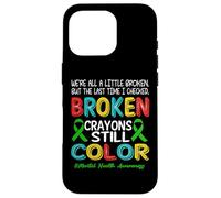 Broken Crayons Still Color Mental Health Awareness Men Women Coque pour iPhone 16 Pro
