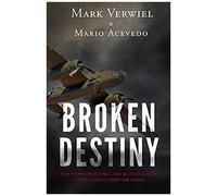 Broken Destiny: The Story Of Sergeant William M. Oloughlin, United States Army Air Force
