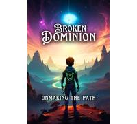 Broken Dominion - Unmaking The Path Broken Dominion, #1 - William Medina - KNI Publishing inc - ebook (ePub) - Livre