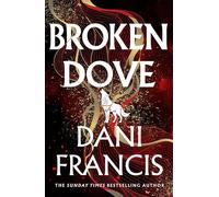 Broken Dove: The thrilling sequel to the Sunday Times bestselling dystopian romance, Silver Elite