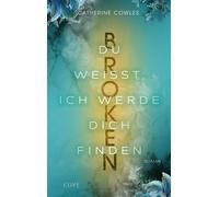 Broken. Du weißt, ich werde dich finden (Sparrow Falls 3) Romantik, Suspense und Thrill im cozy Small-Town-Setting - Catherine Cowles - Cove - ebook (ePub) - Livre