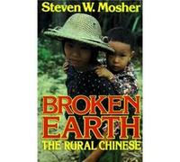 Broken Earth The Rural Chinese by Steven W. Mosher Steven W. Mosher (Auteur)