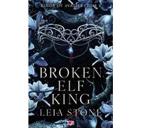 Broken Elf King . - Leia Stone (littérature, fantastique, fantasy en anglais)