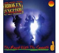 BROKEN ENGLISH - THE ROUGH WITH THE SMOOTH - ORIGINAL REMASTERED - CD NEUF