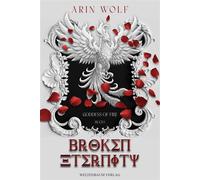 Broken Eternity - Goddess of Fire - Band 1 | Auftakt der spannenden Romantasy-Dilogie: Sie war dazu bestimmt, den Göttern zu dienen - nicht einen von ihnen zu lieben - Arin Wolf - Weltenbaum Verlag -