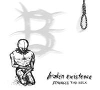 Broken Existence - Strangle The Neck