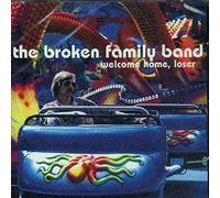 Broken Family Band - Welcome Home Loser