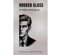 Broken Glass: A Traitor Among Us - A cozy corporate espionage drama