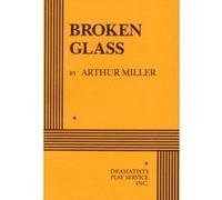 Broken Glass Arthur Miller (Auteur)