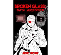 Broken Glass: Data Accessed (Book 2): A Dystopian Corporate Espionage Drama Play