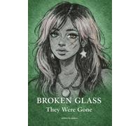 Broken Glass: They Were Gone