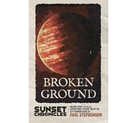 Broken Ground: Season Three, Episode Two of The Sunset Chronicles