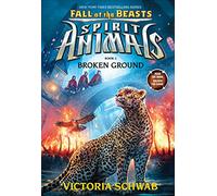 Broken Ground (Spirit Animals: Fall of the Beasts, Book 2) (Volume 2)
