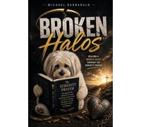 Broken Halos: Healing a Broken Heart Through the Serenity Prayer